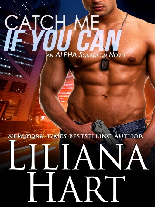 Title details for Catch Me If You Can by Liliana Hart - Wait list